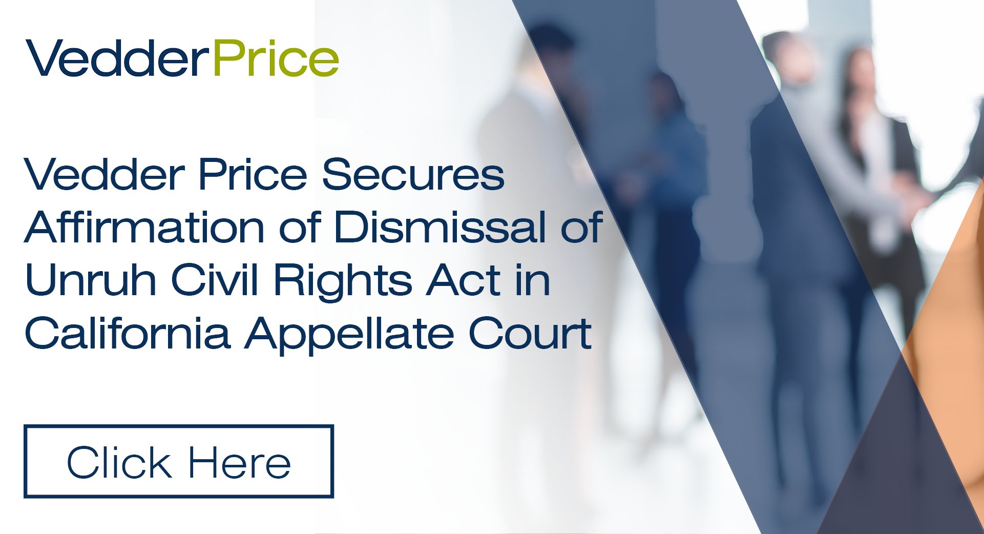 Vedder Price Secures Affirmation Of Dismissal Of Unruh Civil Rights Act ...